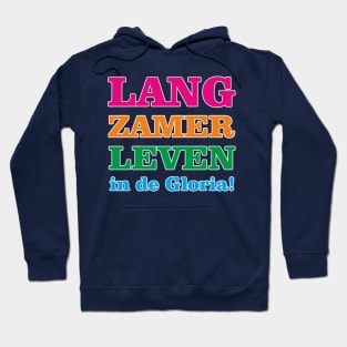 Langzamer Leven In De Gloria! Hoodie